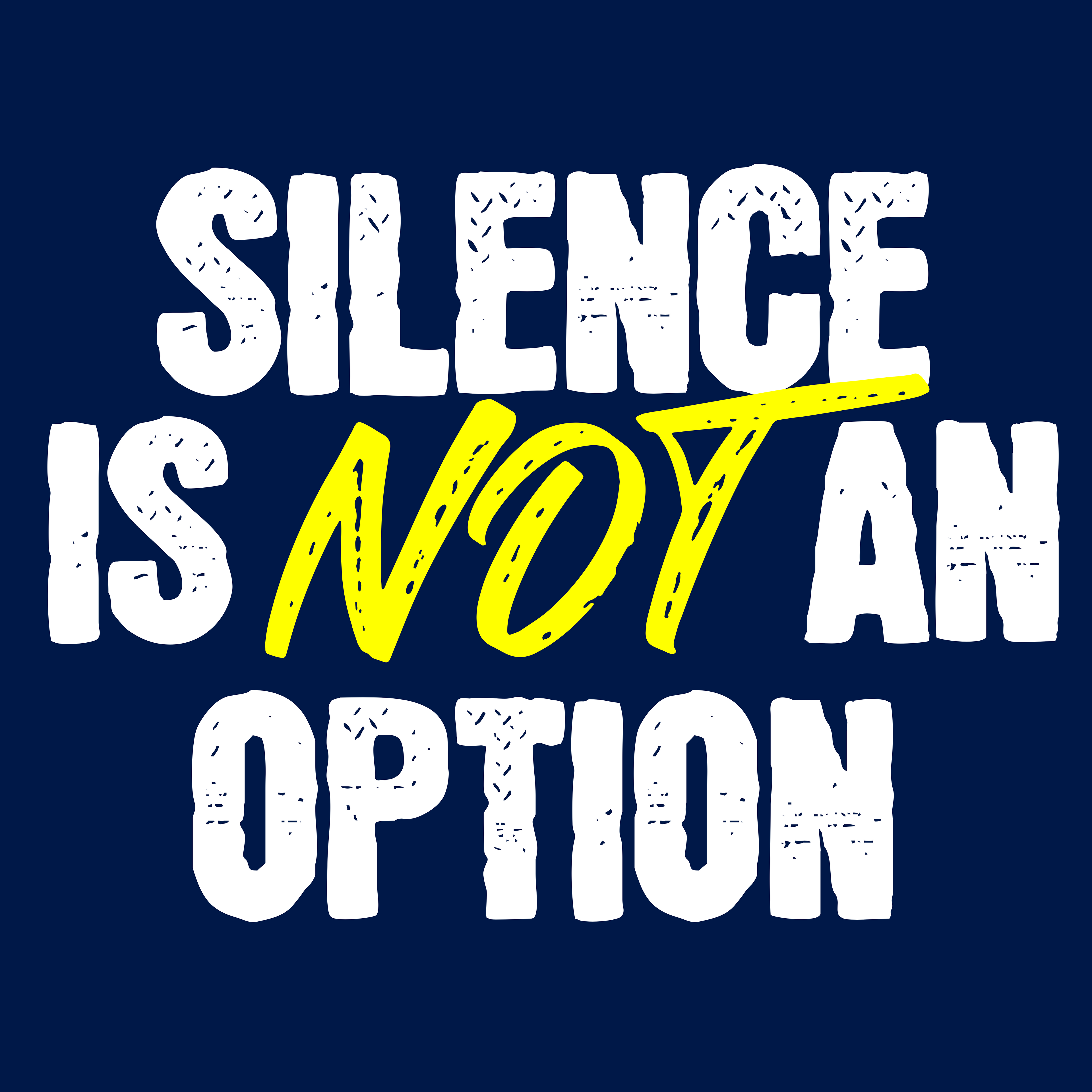 SILENCE IS NOT AN OPTION