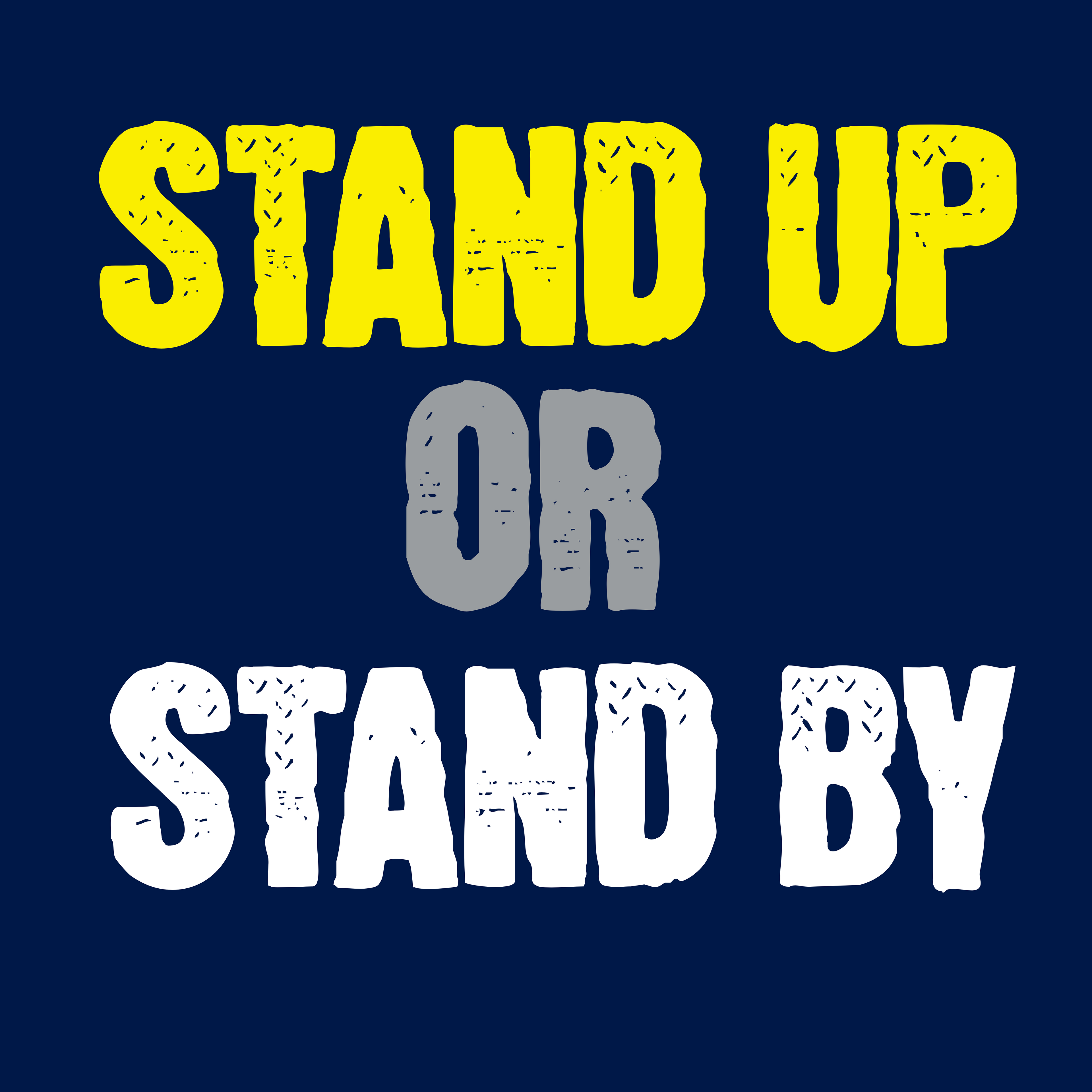 STAND UP OR STAND BY